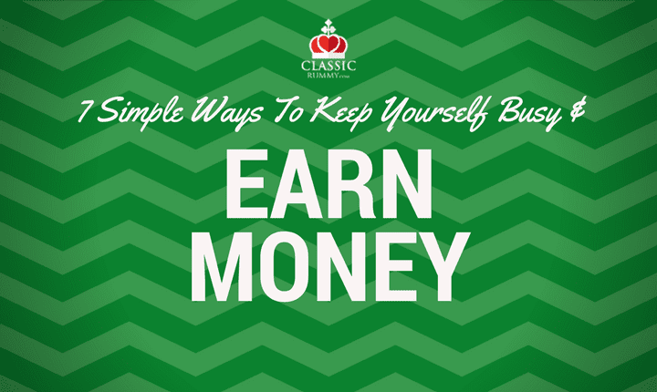 7 Simple Ways to Keep Yourself Busy and Earn Money