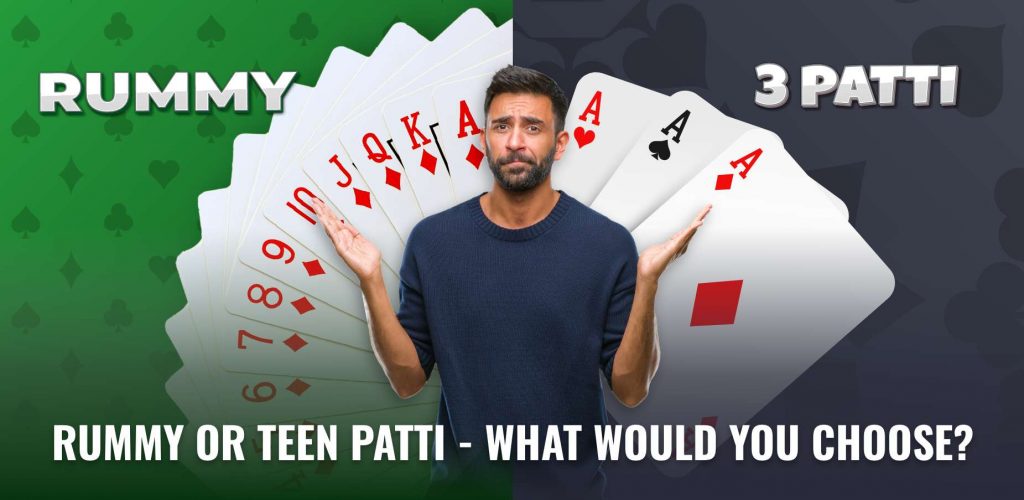 Rummy or Teen Patti - What Would You Choose? Rummy or Teen Patti - What Would You Choose?