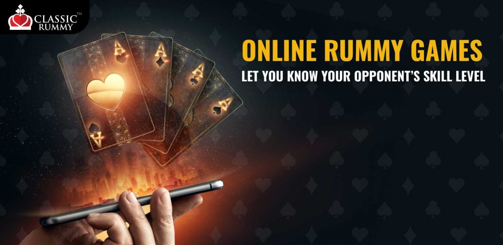 Online Rummy Games Let You Know Your Opponent's Skill Level Online Rummy Games Let You Know Your Opponent's Skill Level
